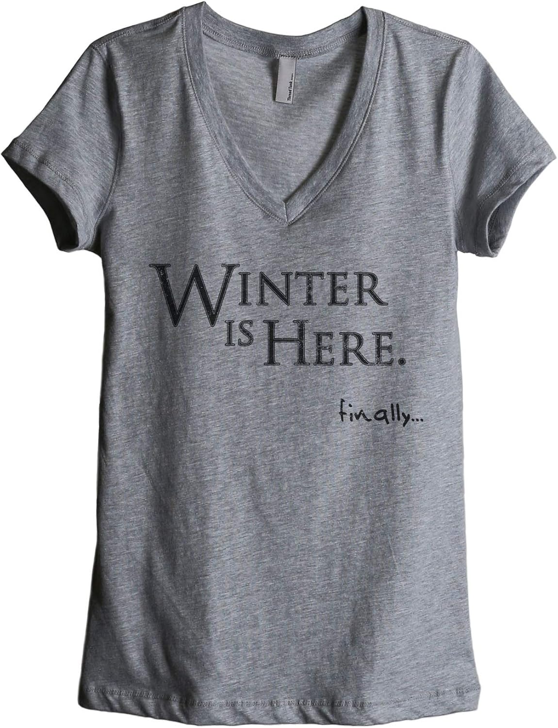 Thread Tank Winter is Here Finally Women's Fashion Relaxed V-Neck T-Shirt Tee