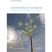 L'hypothèse du bonheur: La redécouverte de la sagesse ancienne dans la science contemporaine (PSY. Individus, groupes… book cover L'hypothèse du bonheur: La redécouverte de la sagesse ancienne dans la science contemporaine (PSY. Individus, groupes… book cover
