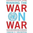 Winning the War on War: The Decline of Armed Conflict Worldwide