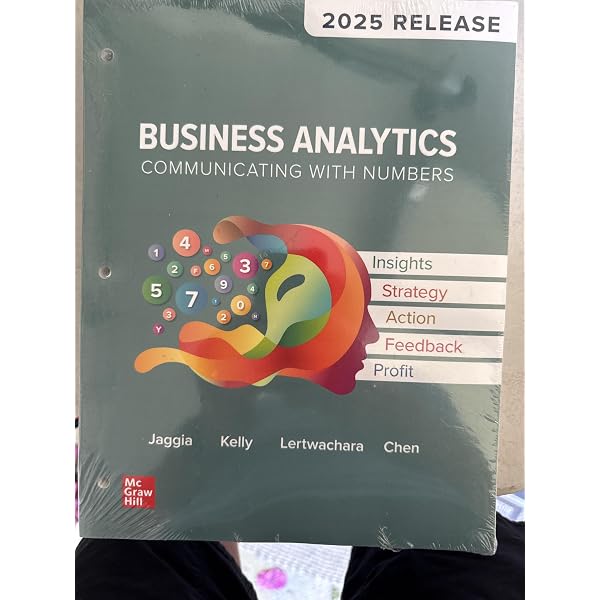 BUSINESS ANALYTICS: COMMUNICATING WITH NUMBERS 2ND EDITION: Sanjiv