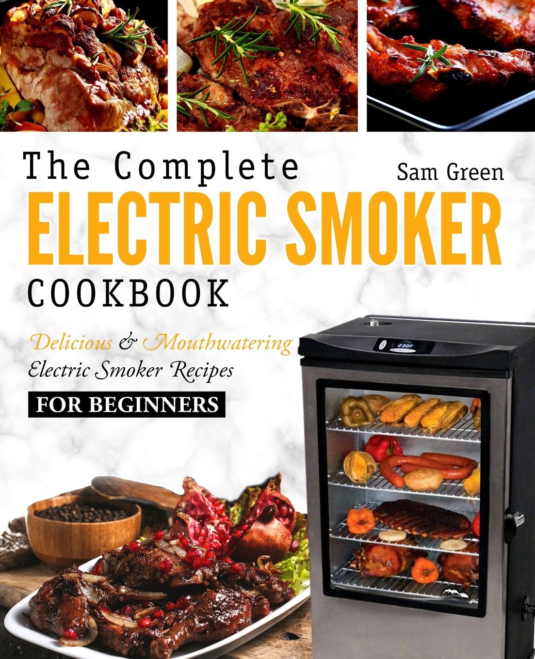 Read Electric Smoker Cookbook The Complete Electric Smoker Cookbook