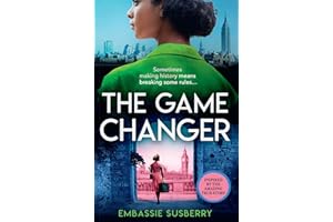 The Game Changer: A gripping and inspiring new historical fiction novel for 2024, inspired by real-life events and perfect for fans of Kate Quinn, Pam Jenoff and Ola Awonubi