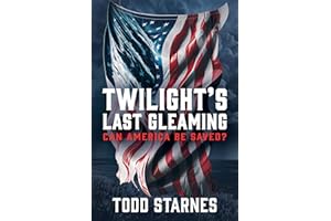 Twilight's Last Gleaming: Can America Be Saved?