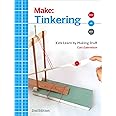 Tinkering: Kids Learn by Making Stuff (Make)