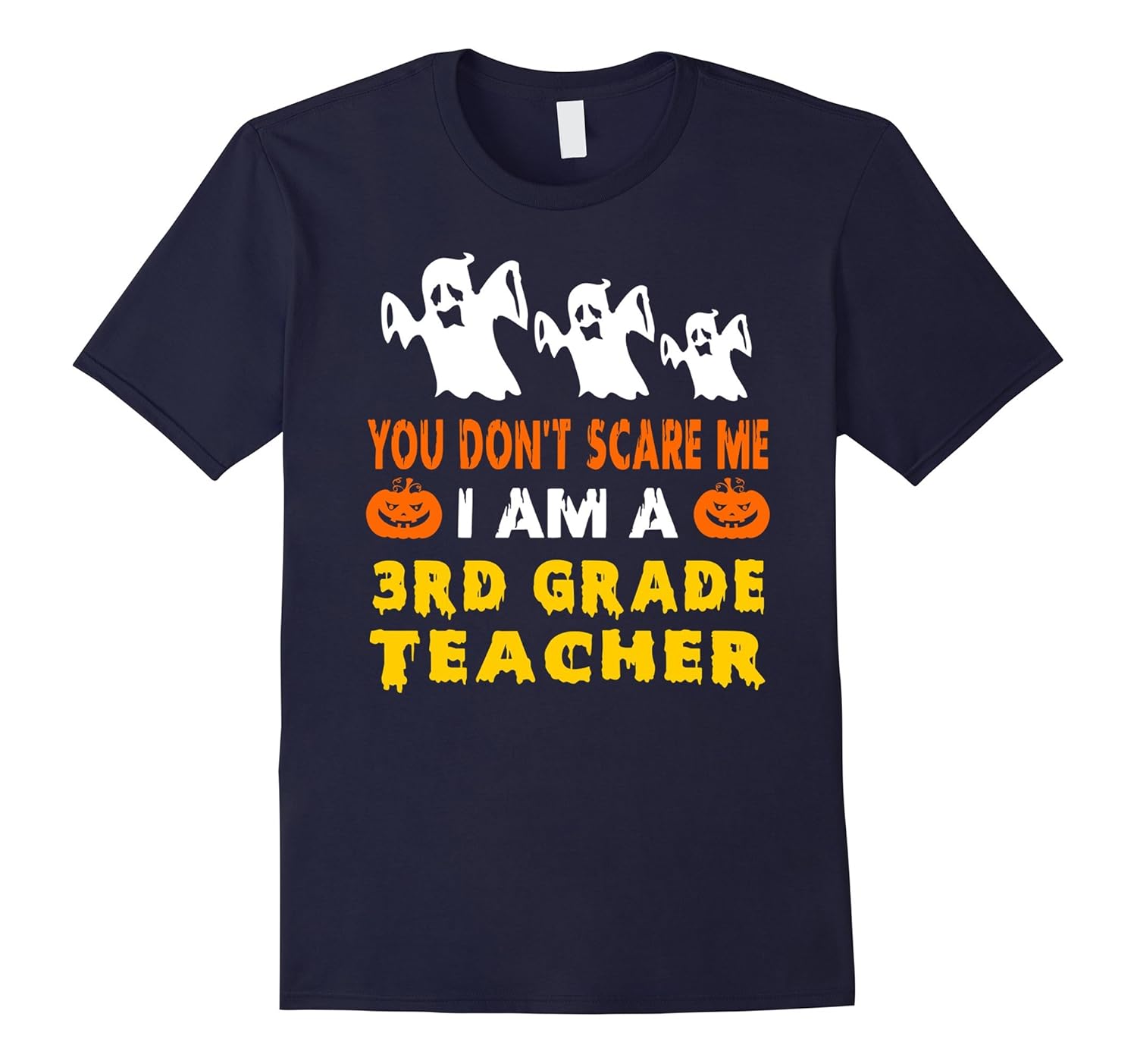 You Don't Scare Me - I'm A 3rd Grade Teacher T Shirt-ANZ