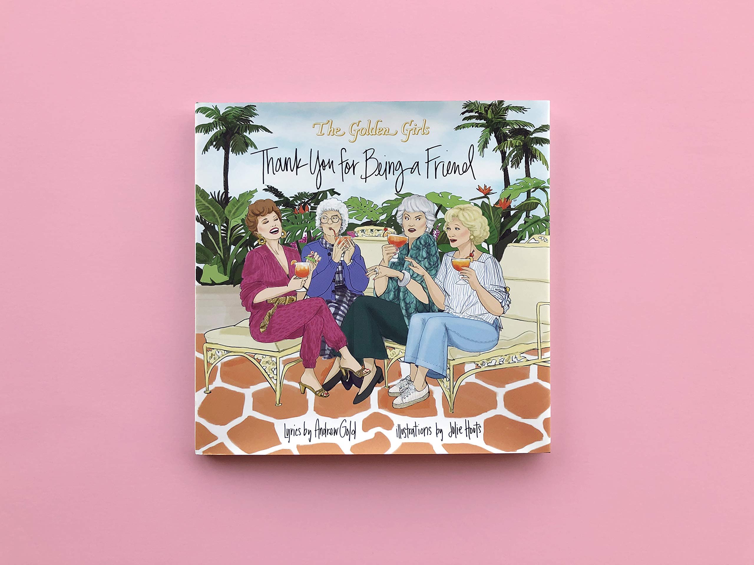 Amazon Com Golden Girls Thank You For Being A Friend Houts Julie Houts Julie Books