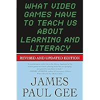 What Video Games Have to Teach Us About Learning and Literacy. Second Edition: Revised and Updated Edition