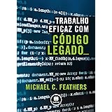 Trabalho Eficaz com Código Legado