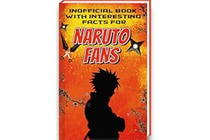 Interesting Facts for Naruto Fans: Mind-Blowing Trivia and Facts about Naruto Uzumaki, Sasuke Uchiha and the Naruto Manga | Naruto Book Naruto Gifts Anime Book Manga Naruto Curious Minds