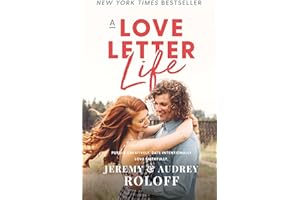 A Love Letter Life: Pursue Creatively. Date Intentionally. Love Faithfully.