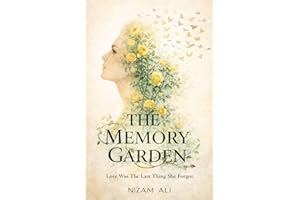 The Memory Garden: Love Was The Last Thing She Forgot