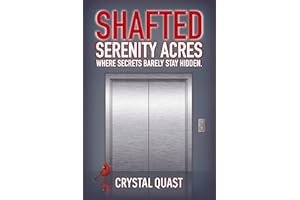 Shafted: Serenity Acres: Where Secrets Barely Stay Hidden