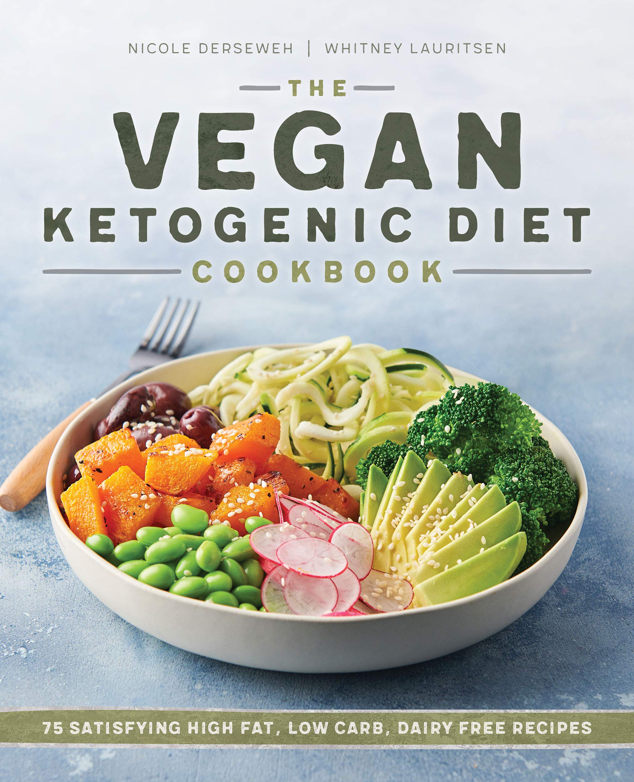  PDF/Epub The Vegan Ketogenic Diet Cookbook 75 Satisfying High Fat