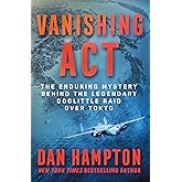 Vanishing Act: The Enduring Mystery Behind the Legendary Doolittle Raid over Tokyo