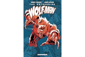 The Astounding Wolf-Man Compendium Vol. 1 (Invincible)