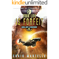 Your Life Is Forfeit: A Space Opera Adventure Legal Thriller (Judge, Jury, & Executioner Book 4) book cover