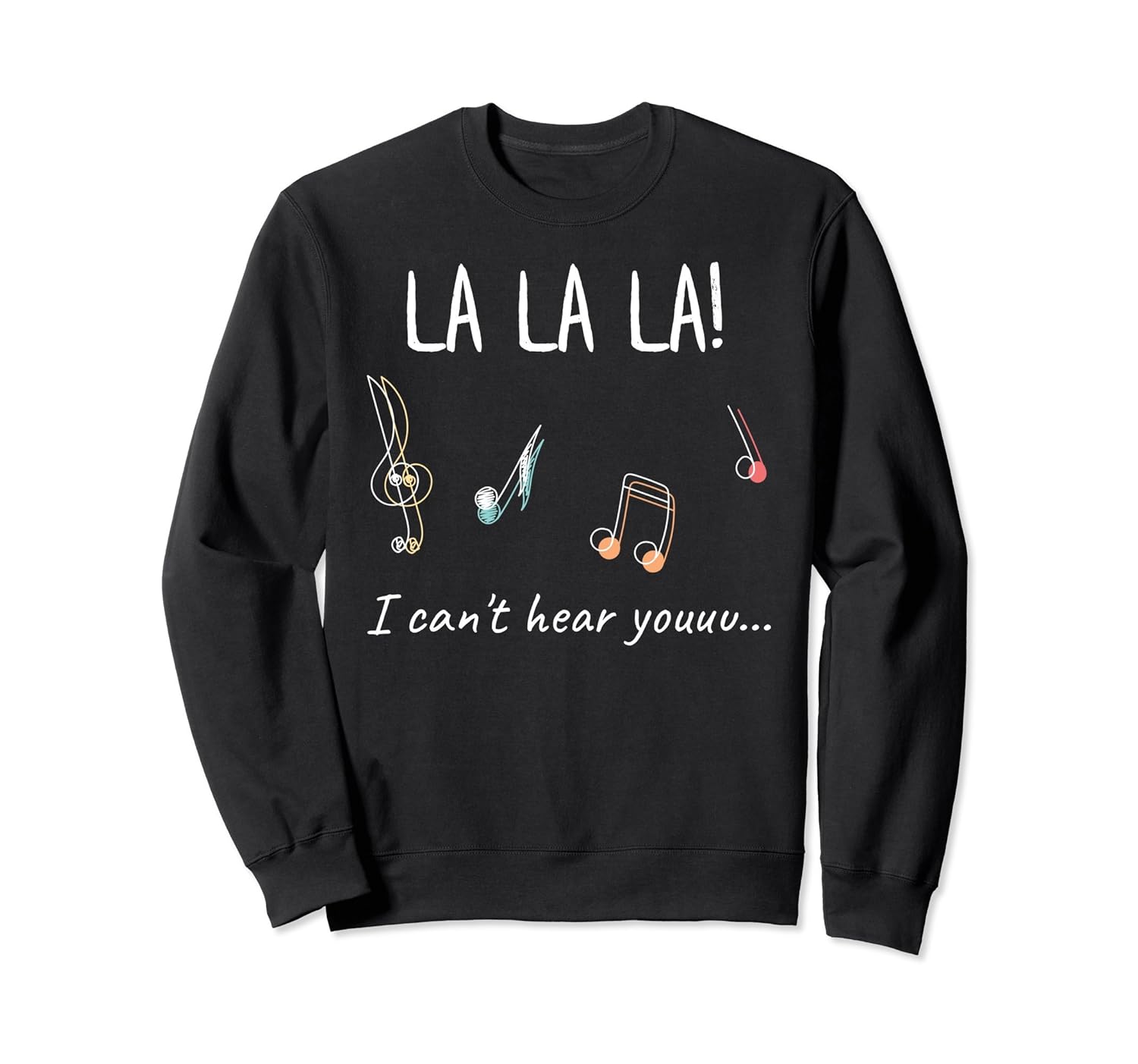 Adorable Music Lover La La La I Can't Hear You Sweatshirt-anz