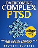 Overcoming Complex PTSD: Practical Strategies for