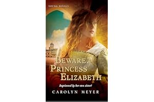 Beware, Princess Elizabeth: A Young Royals Book