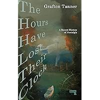 The Hours Have Lost Their Clock: The Politics of Nostalgia