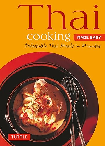 Download Thai Cooking Made Easy: Delectable Thai Meals in Minutes PDF