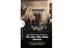 Founding Fathers: The Essential Guide to the Men Who Made America