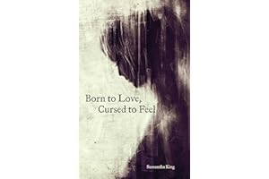 Born to Love, Cursed to Feel