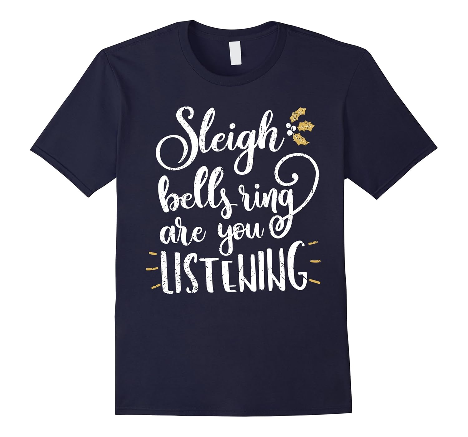 Sleigh Bells Ring are You Listening Christmas Gift T-Shirt-Rose