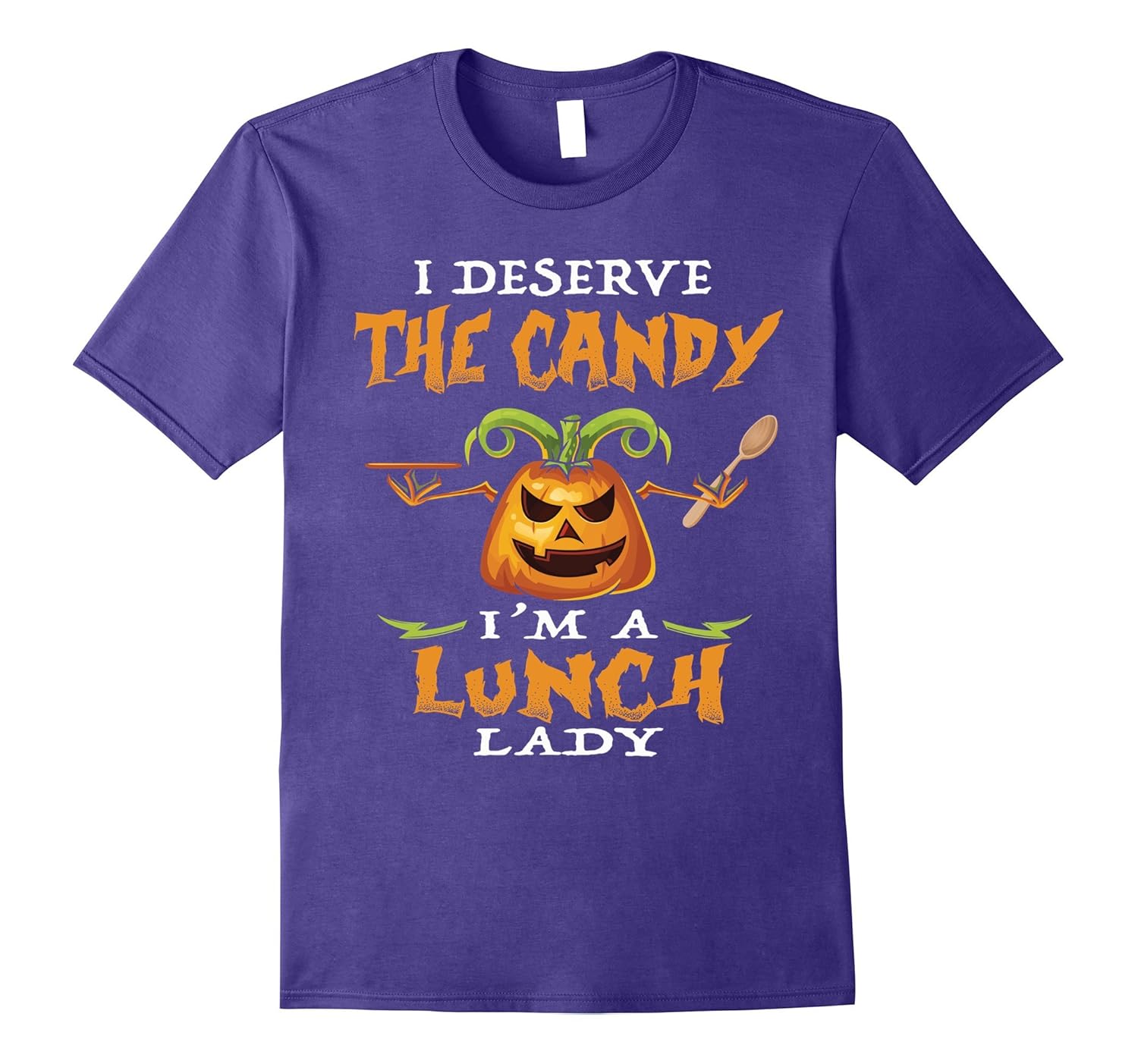 I Deserve The Candy - I'm A Lunch Lady-FL