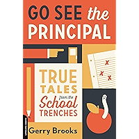 Go See the Principal: True Tales from the School Trenches book cover