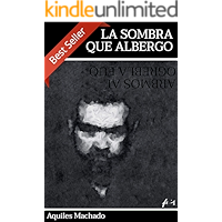 La sombra que albergo (Spanish Edition) book cover La sombra que albergo (Spanish Edition) book cover