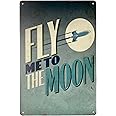 Forever_USA Tin Metal Wall Sign | Fly me to the Moon 8 x 12 in. | Decorative Wall Plaque Poster for Room Garage Man Cave | Frank Sinatra Classic Music (Set of 1)