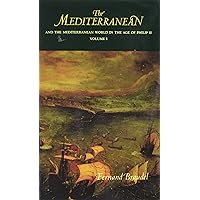 The Mediterranean and the Mediterranean World in the Age of Philip II, Vol. 1