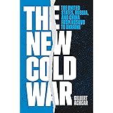 The New Cold War: The United States, Russia, and China from Kosovo to Ukraine