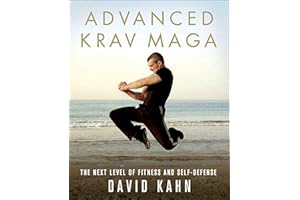 Advanced Krav Maga: The Next Level of Fitness and Self-Defense