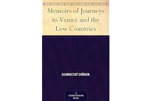 Memoirs of Journeys to Venice and the Low Countries
