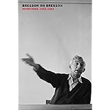 Bresson on Bresson: Interviews, 1943-1983