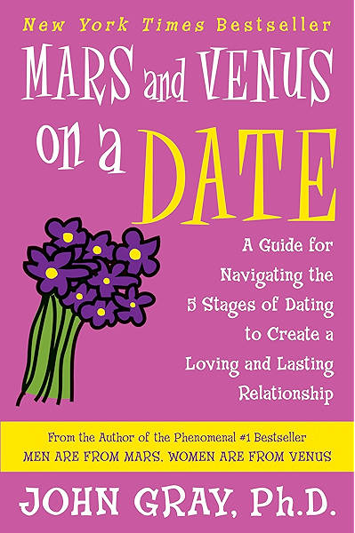 Mars And Venus On A Date A Guide For Navigating The 5 Stages Of Dating To Create A Loving And Lasting Relationship Ebook Gray John Amazon Ca Kindle Store