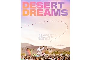 Desert Dreams: The Music, Style, and Allure of Coachella