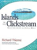 Islands in the Clickstream: Reflections on Life in a Virtual World