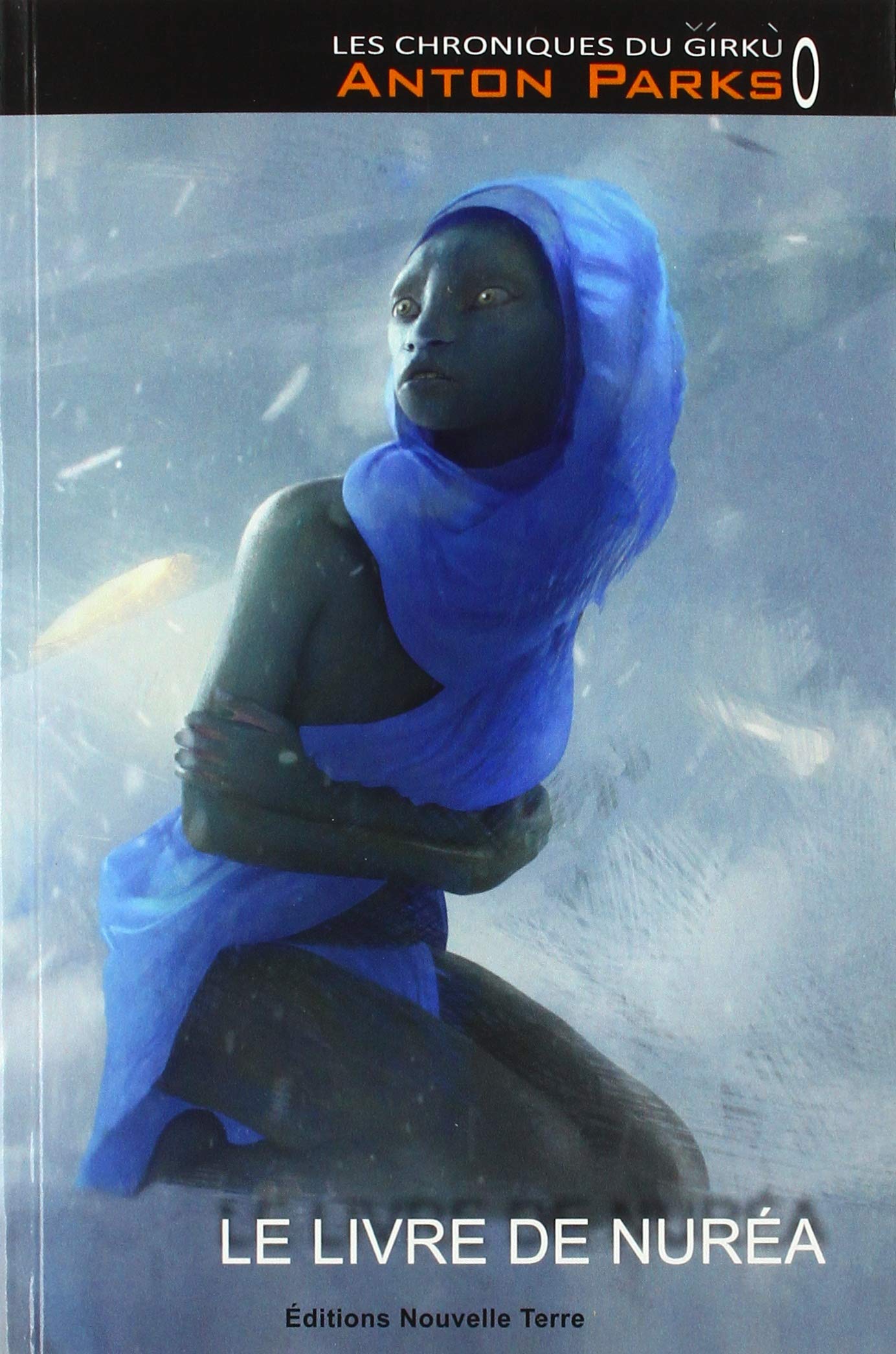 Le Livre De Nurea Les Chroniques Du Girku 0 Parks Anton 9782918470243 Amazon Com Books