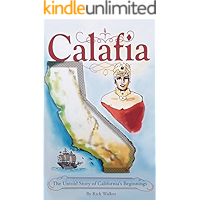 Calafia: The Untold Story of California’s Beginnings (History of California Book 1) book cover Calafia: The Untold Story of California’s Beginnings (History of California Book 1) book cover