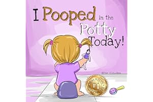 I Pooped In The Potty Today!: A Potty Training Adventure