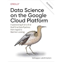 Data Science on the Google Cloud Platform: Implementing End-to-End ...