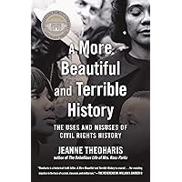 A More Beautiful and Terrible History: The Uses and Misuses of Civil Rights History