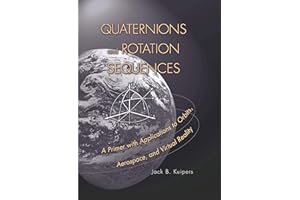 Quaternions and Rotation Sequences: A Primer with Applications to Orbits, Aerospace and Virtual Reality