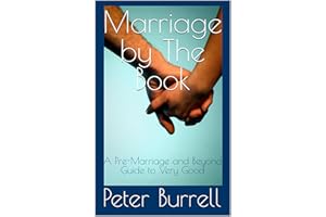 Marriage by The Book: A Pre-Marriage and Beyond Guide to Very Good