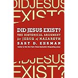 Did Jesus Exist?: The Historical Argument for Jesus of Nazareth