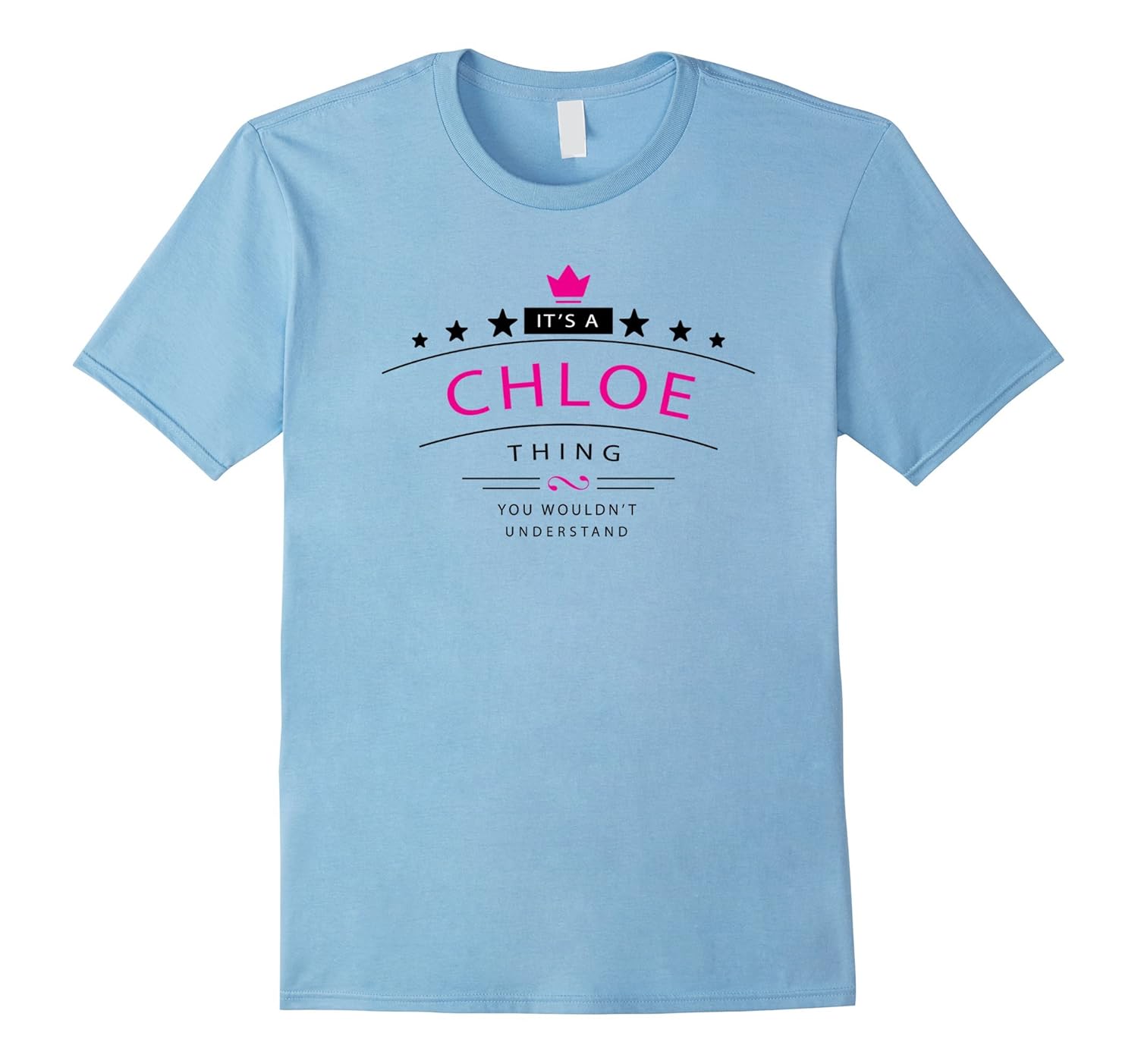 It's A Chloe Thing You Wouldn't Understand Shirt Name BW-ANZ