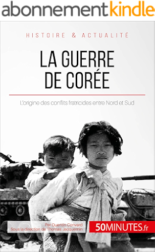 Download La guerre de Corée: L'origine des conflits fratricides entre Nord et Sud (Grandes Batailles t. 30) PDF